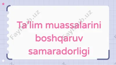 ta’lim muassalarini boshqaruv samaradorligi — PPTX