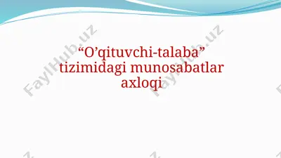 “o’qituvchi-talaba” tizimidagi munosabatlar axloqi — PPTX