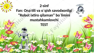 2-sinf.robot ixtiro qilqman.test. — PPTX