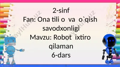 2-sinf.robot ixtiro qilqmqn.6-dars. — PPTX
