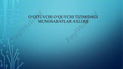 o‘qituvchi o‘quvchi tizimidagi munosabatlar axloqi — PPTX