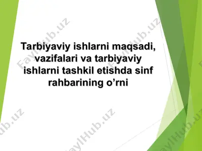 tarbiyaviy ishlarni maqsadi, vazifalari va tarbiyaviy ishlarni tashkil etishda sinf rahbarining o’rni — PPT