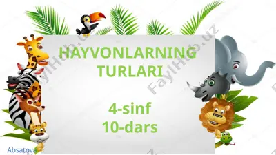 10-dars. hayvonlarning turlari. absatova guzal — PPTX