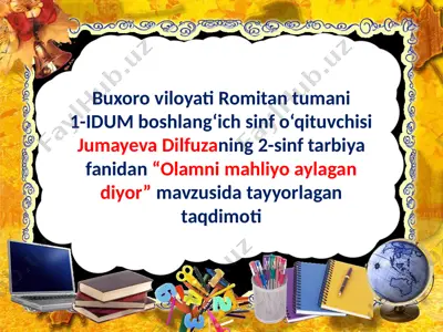 tarbiya 2-sinf olamni mahliyo aylagan diyor — PPTX