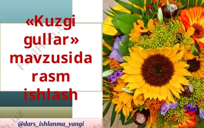 4_sinf_tasviriy_san'at_06_“kuzgi_gullar”_mavzusida_rasm_ishlash+ — PPTX