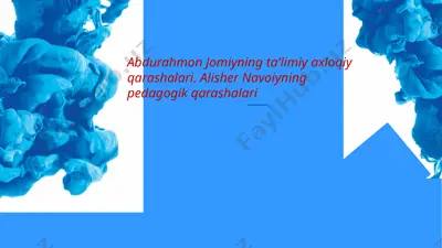 abdurahmon jomiyning ta'limiy axloqiy qarashalari. alisher navoiyning pedagogik qarashalari — PPTX