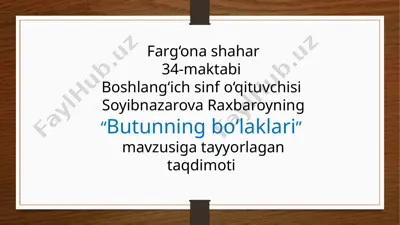 butunning bo`laklari 4-soat — PPTX