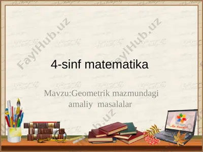 4-sinf matematika geometrik mazmundagi amaliy masalalar — PPTX