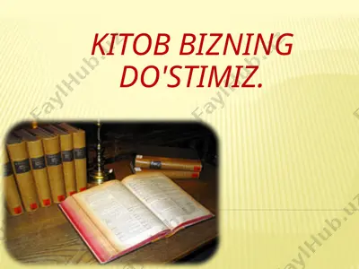 kitob bizning do'stimiz — PPTX