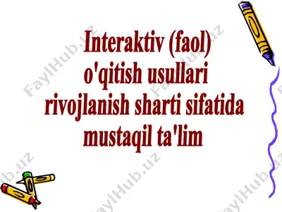 interaktiv (faol) o'qitish usullari rivojlanish sharti sifatida mustaqil ta'lim — PPTX