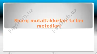 sharq mutaffakkirlari ta’lim metodlari — PPTX