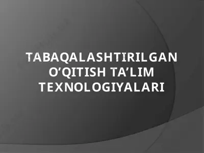 tabaqalashtirilgan o’qitish ta’lim texnologiyalari — PPTX