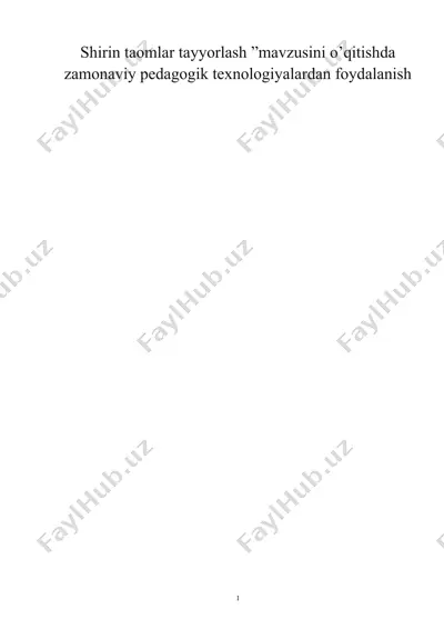shirin taomlar tayyorlash ”mavzusini o’qitishda zamonaviy pedagogik texnologiyalardan foydalanish  — DOCX