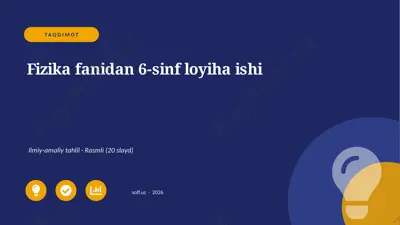 0304_v1_fizika_fanidan_6_sinf_loyiha_ishi — PPTX