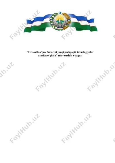ixtisoslik o’quv fanlarini yangi pedagogik texnologiyalar — DOC