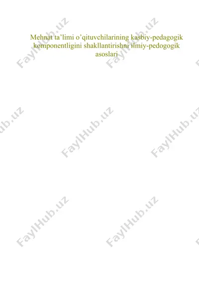 mehnat ta’limi o’qituvchilarining kasbiy-pedagogik komponentligini shakllantirishni ilmiy-pedogogik asoslari — DOC