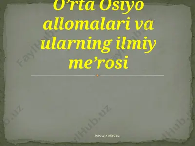 o’rta osiyo allomalari va ularning ilmiy me’rosi — PPTX