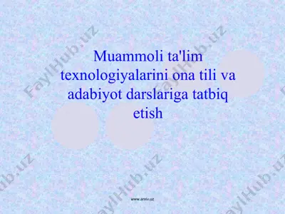 muammoli ta'lim tеxnologiyalarini ona tili va adabiyot darslariga tatbiq etish — PPT