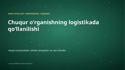 0944_chuqur_organishning_logistikada_qollanilishi — PPTX