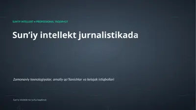 0731_suniy_intellekt_jurnalistikada — PPTX