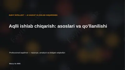 0694_aqlli_ishlab_chiqarish_asoslari_va_qollanilish — PPTX