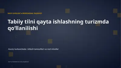 0047_tabiiy_tilni_qayta_ishlashning_turizmda_qollan — PPTX