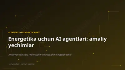 1551_energetika_uchun_ai_agentlari_amaliy_yechimlar — PPTX