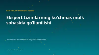 0145_ekspert_tizimlarning_kochmas_mulk_sohasida_qol — PPTX
