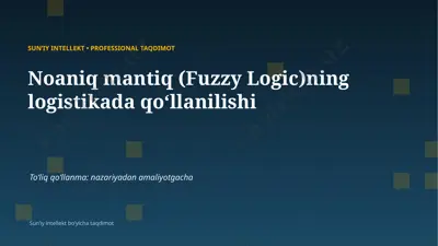 0040_noaniq_mantiq_fuzzy_logic_ning_logistikada_qol — PPTX
