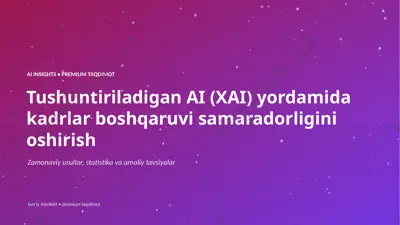0561_tushuntiriladigan_ai_xai_yordamida_kadrlar_bos — PPTX