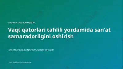 0991_vaqt_qatorlari_tahlili_yordamida_sanat_samarad — PPTX