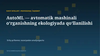 0136_automl_avtomatik_mashinali_organishning_ekolog — PPTX