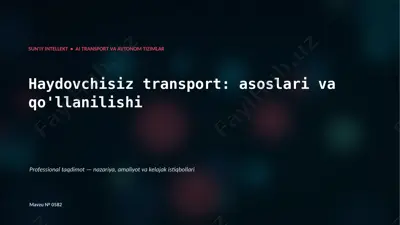 0581_haydovchisiz_transport_asoslari_va_qollanilish — PPTX