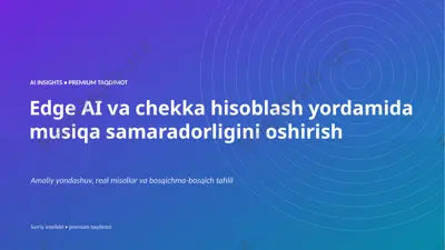 0989_edge_ai_va_chekka_hisoblash_yordamida_musiqa_s — PPTX