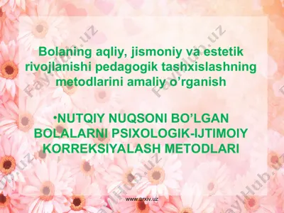 bolaning aqliy, jismoniy va estetik rivojlanishi pedagogik tashxislashning metodlarini amaliy o’rganish — PPT