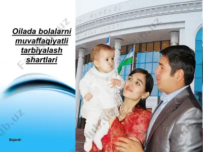oilada bolalarni muvaffaqiyatli tarbiyalash shartlari — PPT