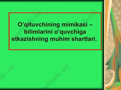 o’qituvchining mimikasi – bilimlarini o’quvchiga etkazishning muhim shartlari — PPT