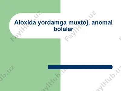 alohida yordamga muxtoj, anomal bolalar — PPT
