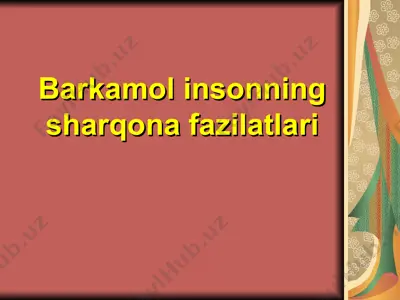 barkamol insonning sharqona fazilatlari — PPT