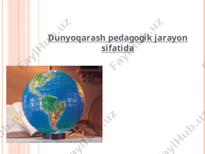 dunyoqarash pedagogik jarayon sifatida — PPT