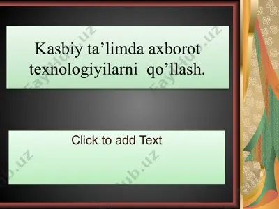 kasbiy ta’limda axborot texnologiyilarni qo’llash — PPTX
