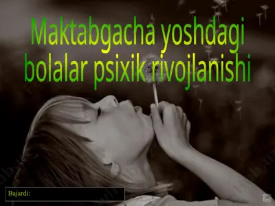 maktabgacha yoshdagi bolalar psixik rivojlanishi — PPTX