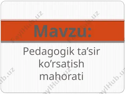 pedagogik ta’sir ko’rsatish mahorati — PPTX