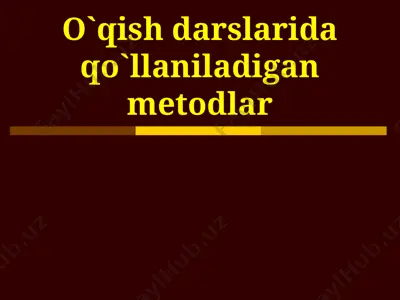 o`qish darslarida qo`llaniladigan metodlar — PPTX