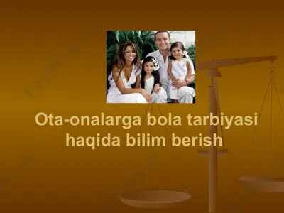 ota-onalarga bola tarbiyasi haqida bilim bеrish — PPTX