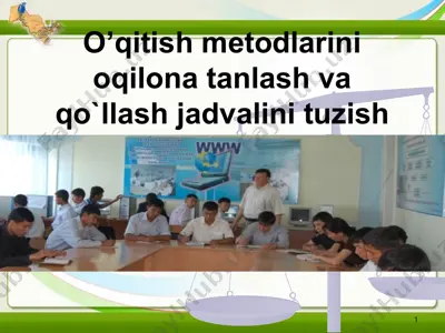 o’qitish metodlarini oqilona tanlash va qo`llash jadvalini tuzish — PPTX