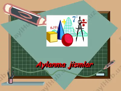 aylanma jismlar — PPT