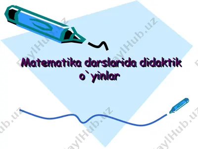 matematika darslarida didaktik o`yinlar — PPT