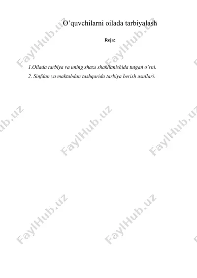 o’quvchilarni oilada tarbiyalash. tarbiyani tashkil qilishni sinfdan va maktabdan tashqari, jamoat tashkilotlarida, tibbiyot muassasalarida olib boriladigan ishlarni ahamiyati — DOC