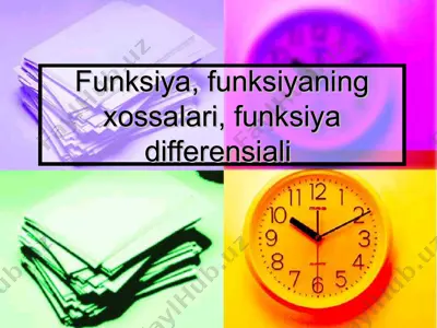 funksiya, funksiyaning xossalari, funksiya differensiali — PPT